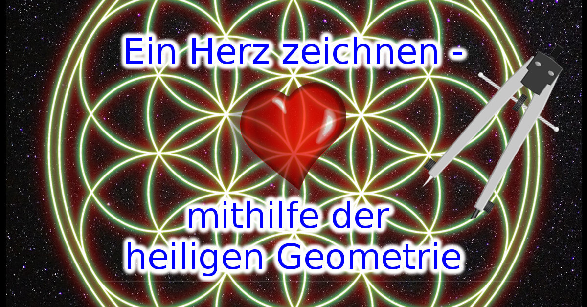 Bild Ein Herz zeichne - mithilfe der heiligen Geometrie Anleitung: ein Herz zeichne